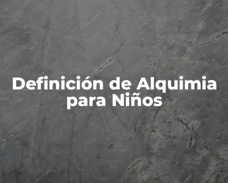 Definición de Alquimia para Niños