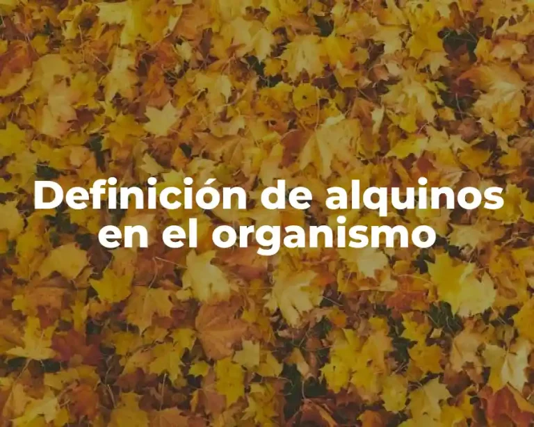 Definición de alquinos en el organismo