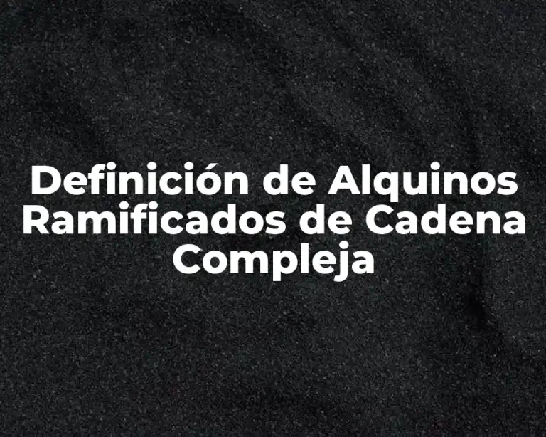 Definición de Alquinos Ramificados de Cadena Compleja