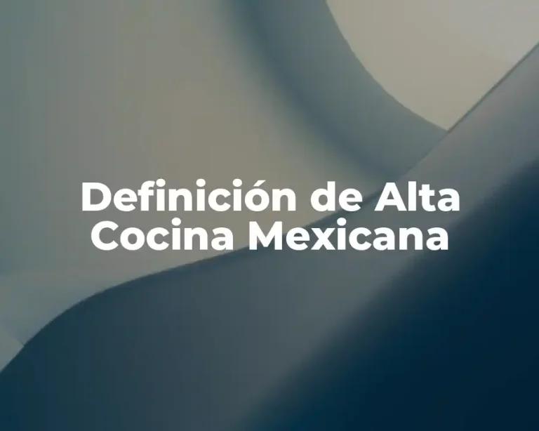 Definición de Alta Cocina Mexicana