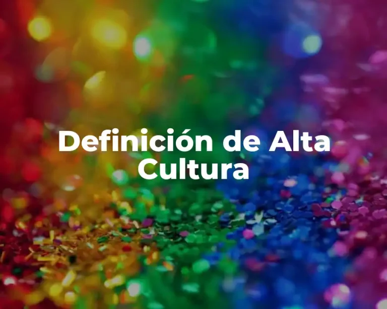 Definición de Alta Cultura