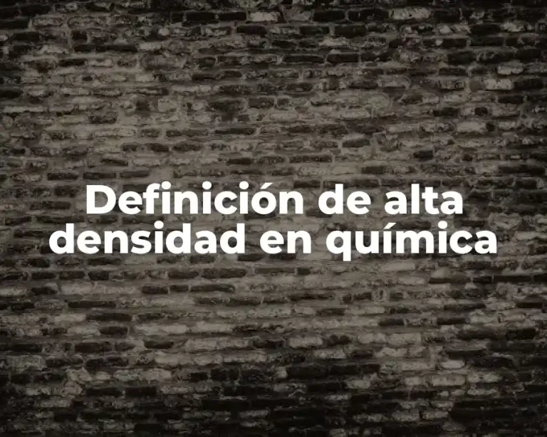 Definición de alta densidad en química