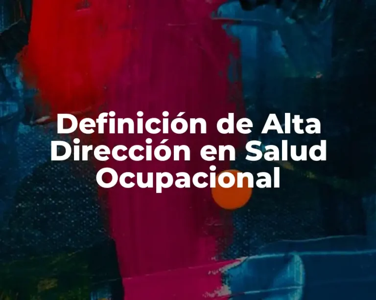 Definición de Alta Dirección en Salud Ocupacional