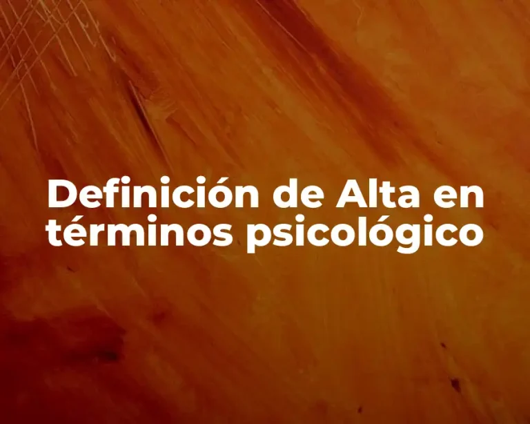 Definición de Alta en términos psicológico