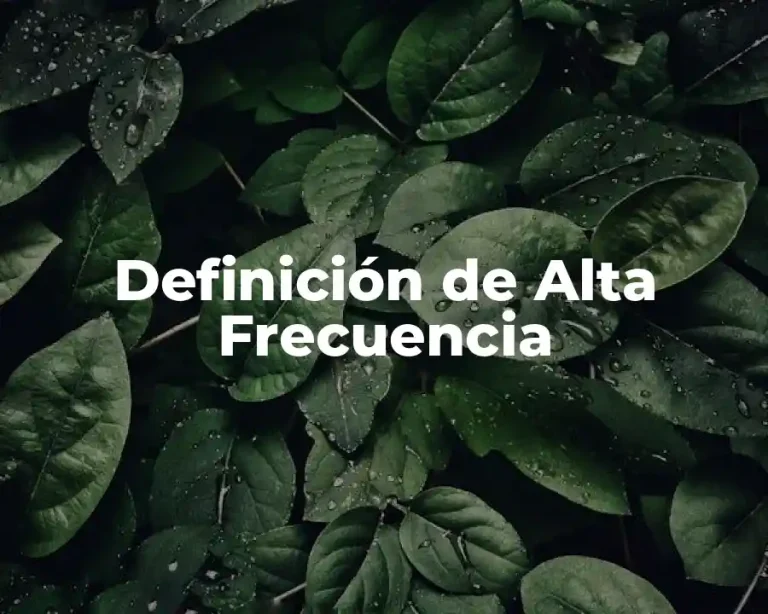 Definición de Alta Frecuencia