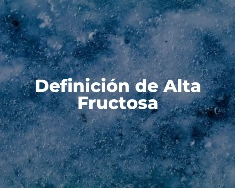 Definición de Alta Fructosa
