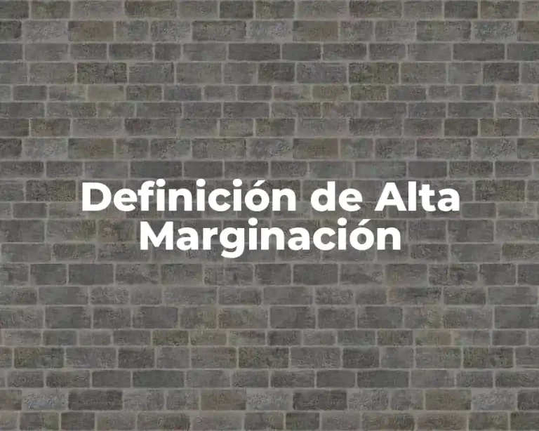 Definición de Alta Marginación