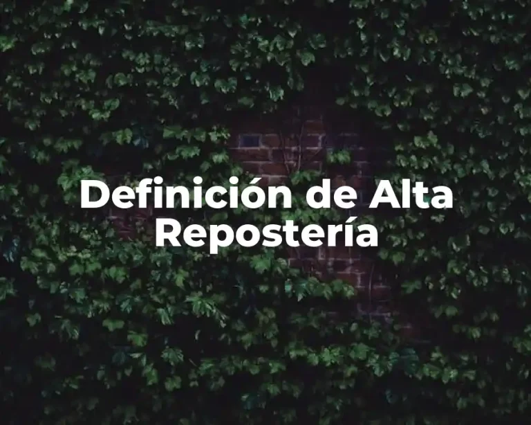 Definición de Alta Repostería