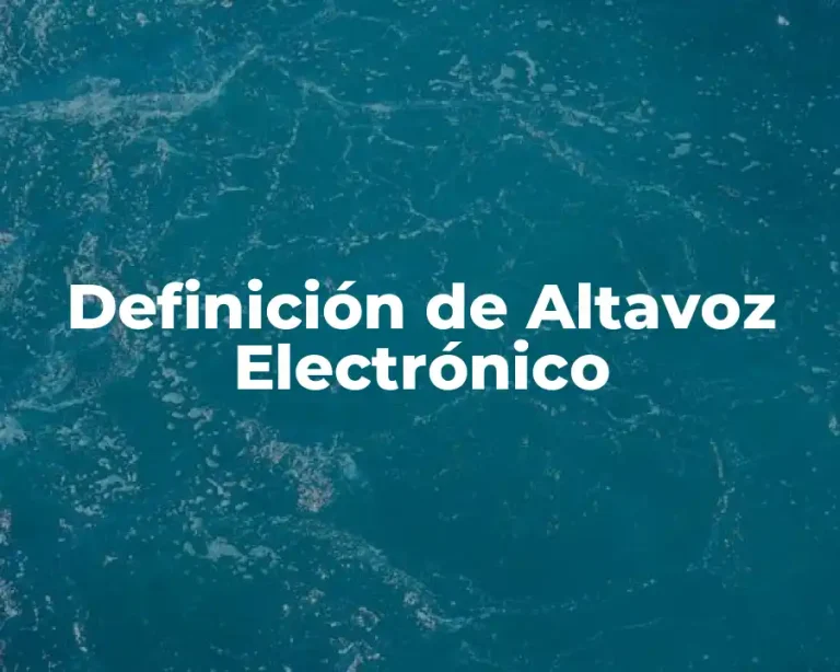 Definición de Altavoz Electrónico