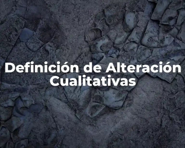 Definición de Alteración Cualitativas