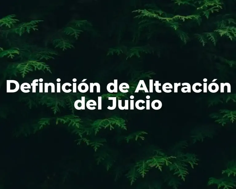 Definición de Alteración del Juicio