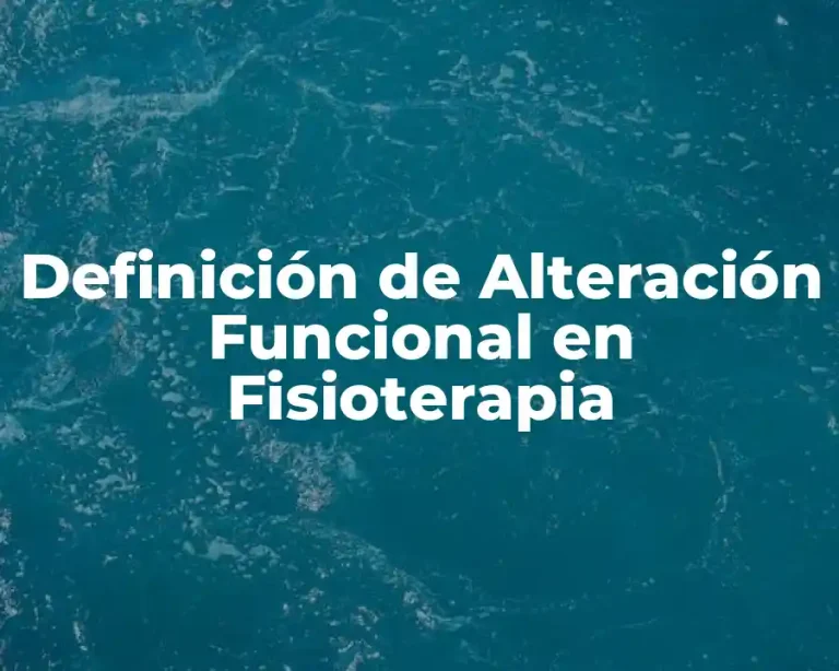 Definición de Alteración Funcional en Fisioterapia