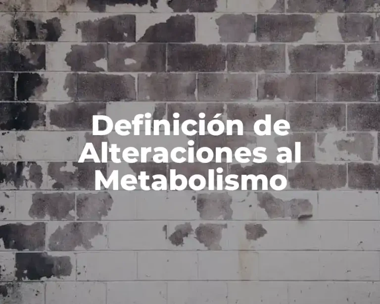 Definición de Alteraciones al Metabolismo