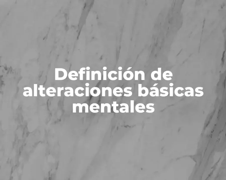 Definición de alteraciones básicas mentales