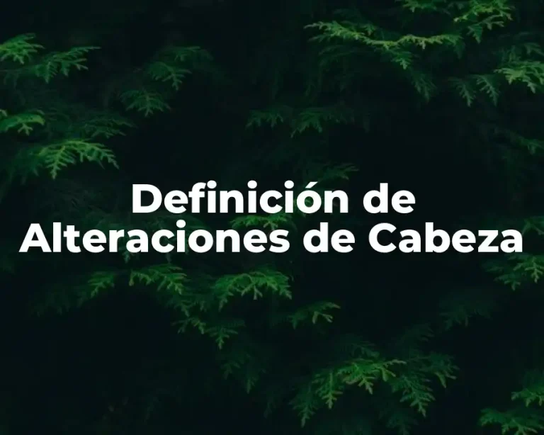 Definición de Alteraciones de Cabeza
