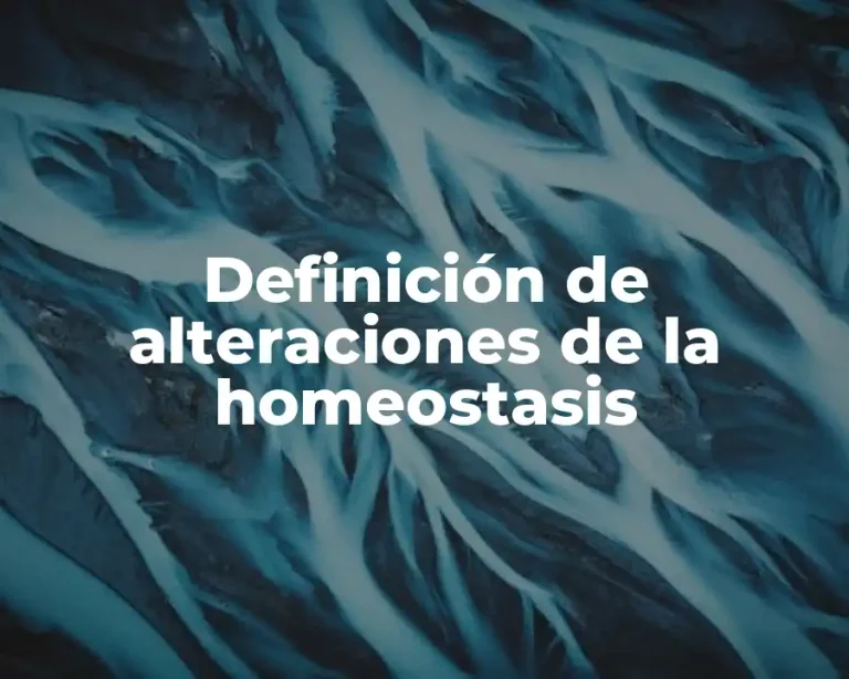 Definición de alteraciones de la homeostasis