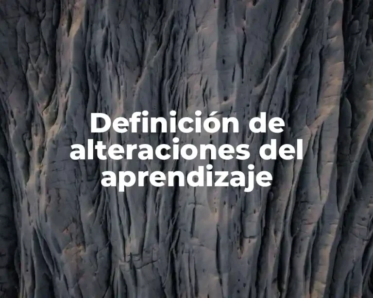 Definición de alteraciones del aprendizaje