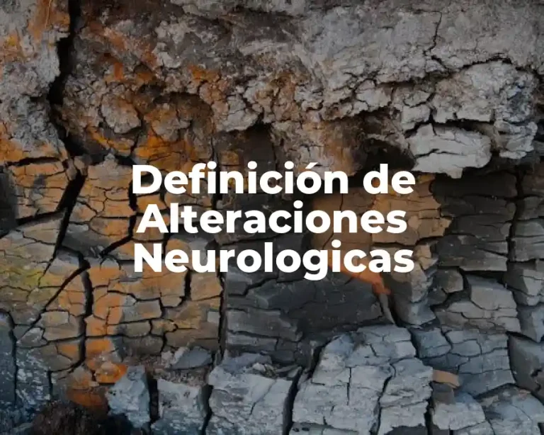 Definición de Alteraciones Neurologicas