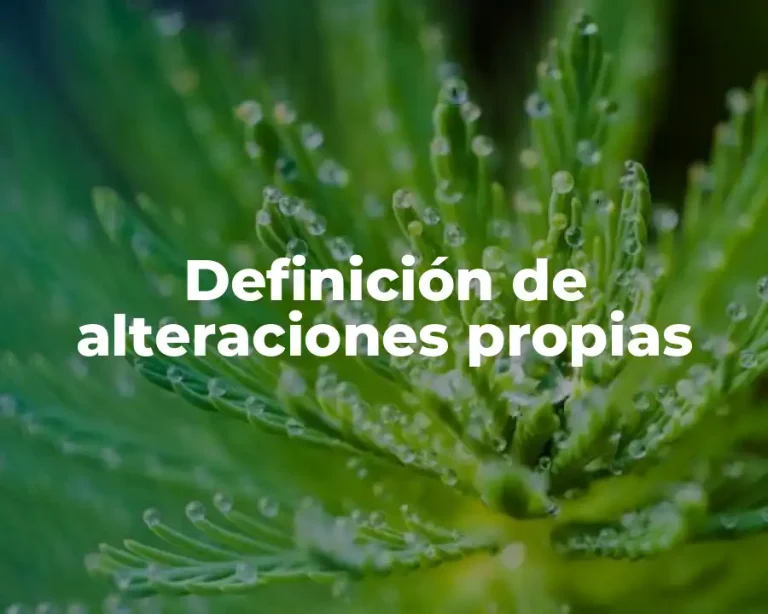 Definición de alteraciones propias