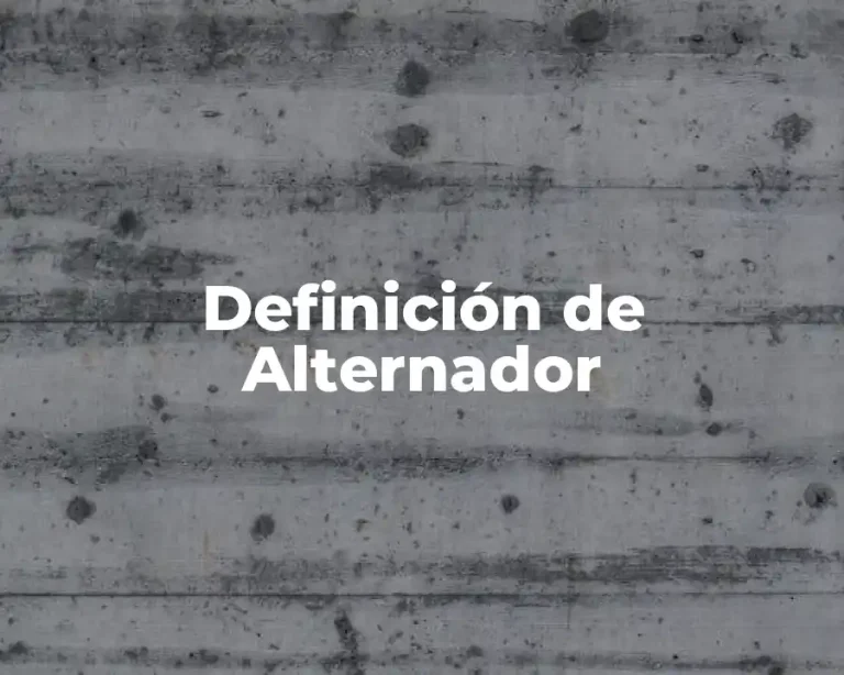Definición de Alternador