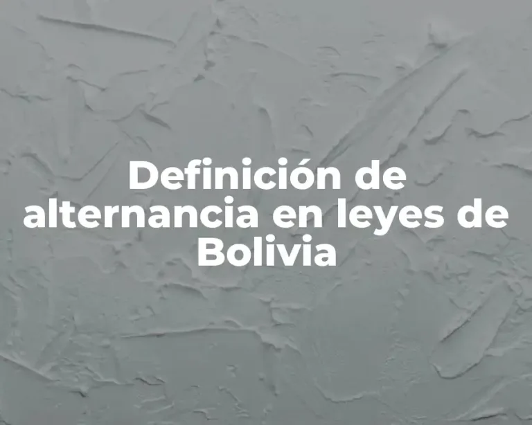 Definición de alternancia en leyes de Bolivia