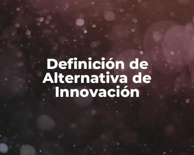 Definición de Alternativa de Innovación