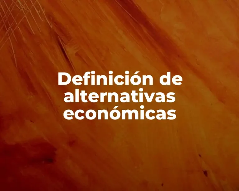 Definición de alternativas económicas