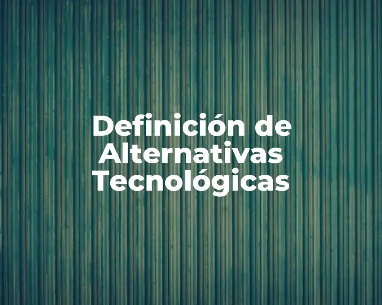 Definición de Alternativas Tecnológicas
