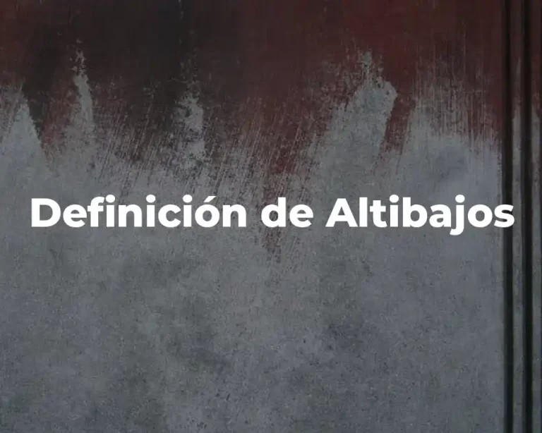 Definición de Altibajos