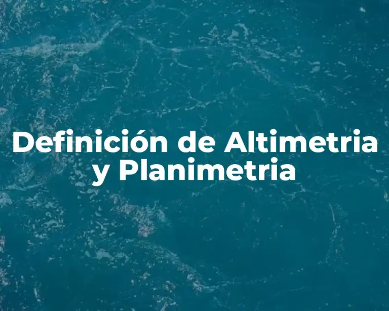Definición de Altimetria y Planimetria