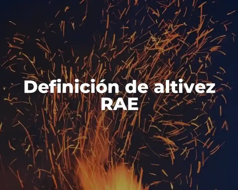 Definición de altivez RAE