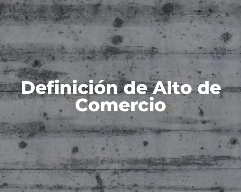 Definición de Alto de Comercio