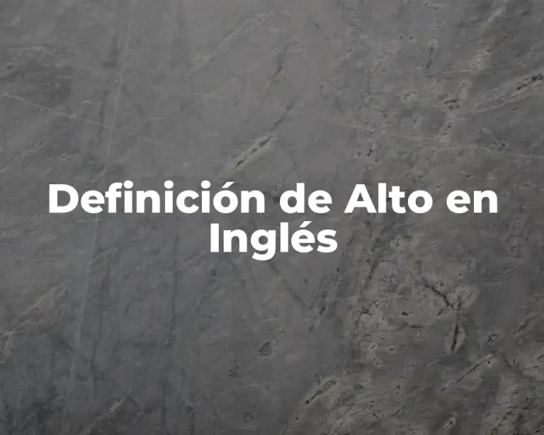 Definición de Alto en Inglés