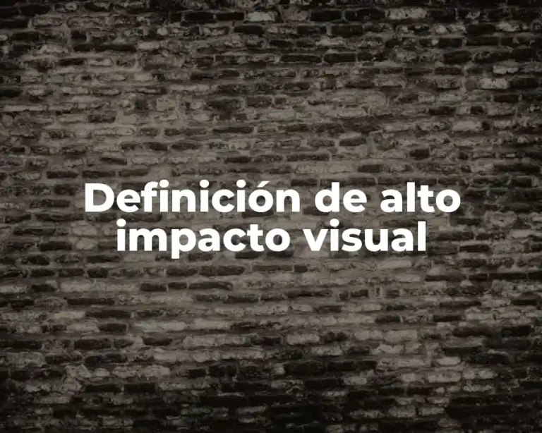 Definición de alto impacto visual
