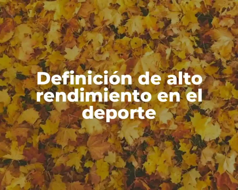 Definición de alto rendimiento en el deporte