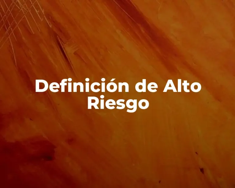 Definición de Alto Riesgo