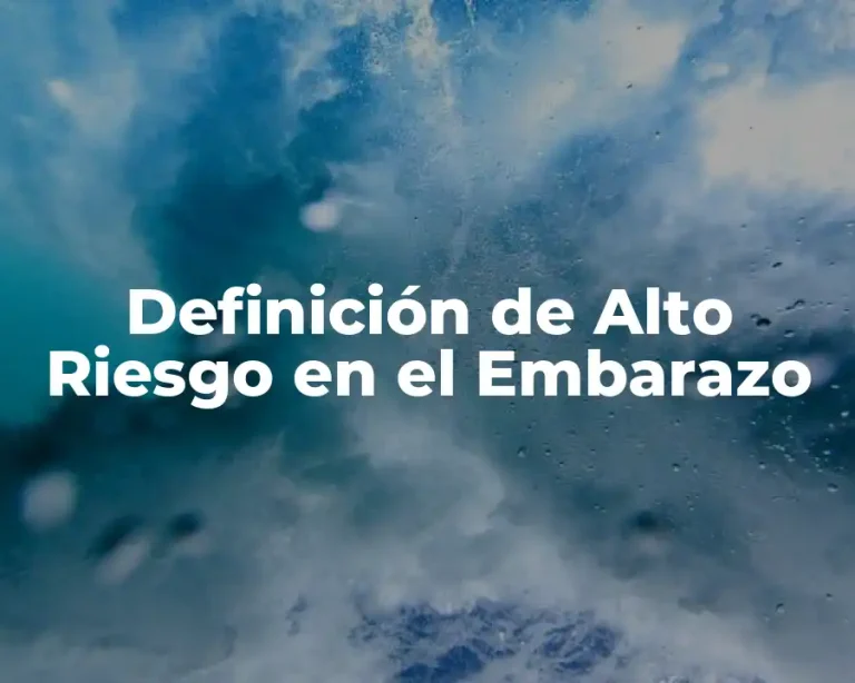Definición de Alto Riesgo en el Embarazo