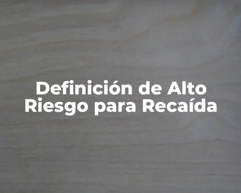 Definición de Alto Riesgo para Recaída