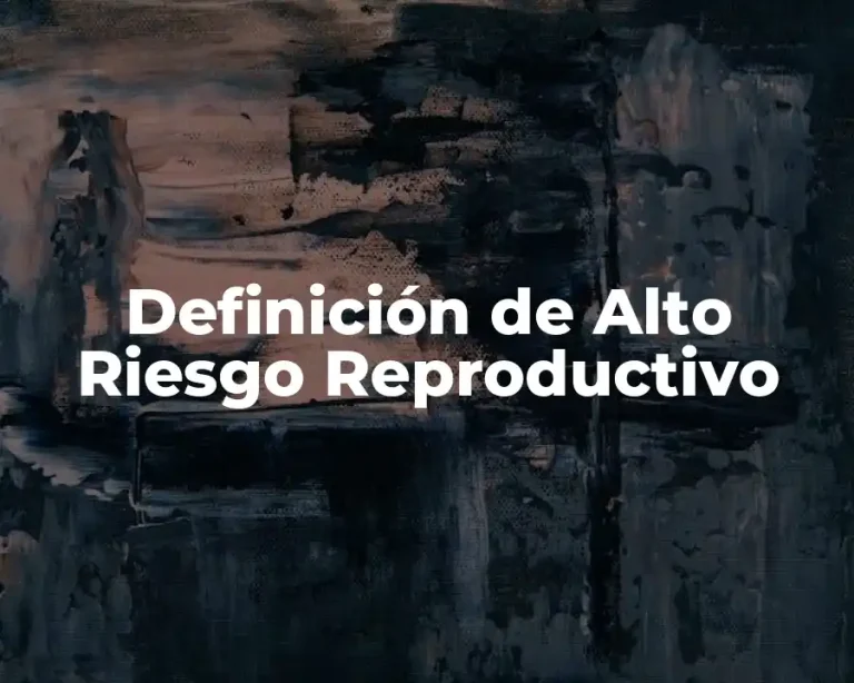 Definición de Alto Riesgo Reproductivo