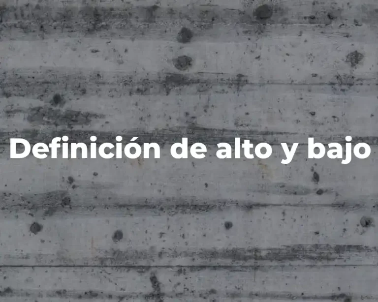 Definición de alto y bajo