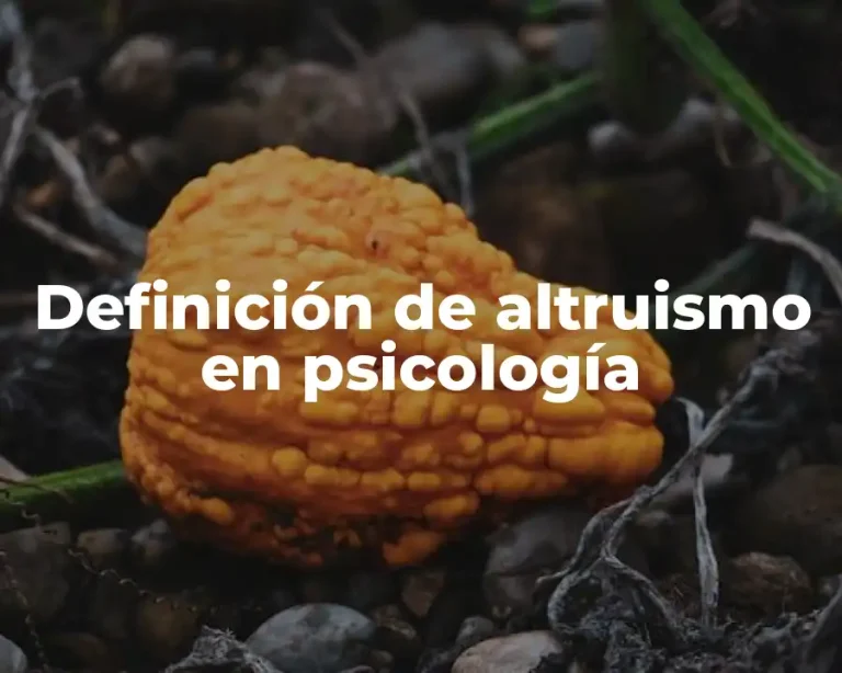 Definición de altruismo en psicología