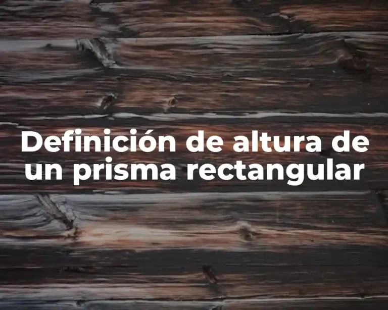 Definición de altura de un prisma rectangular
