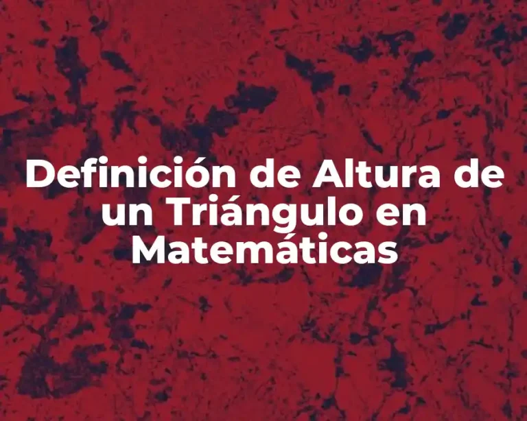 Definición de Altura de un Triángulo en Matemáticas