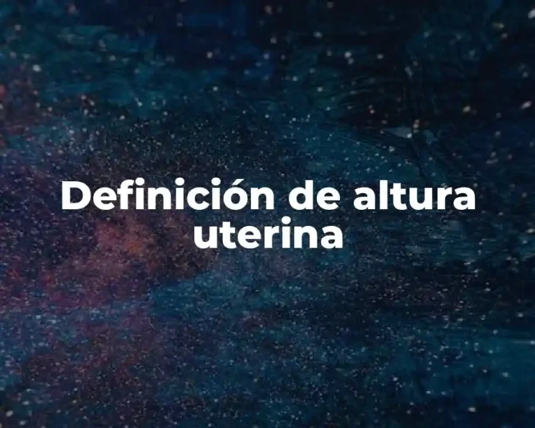 Definición de altura uterina