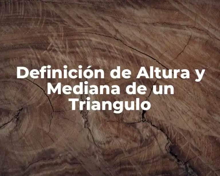 Definición de Altura y Mediana de un Triangulo