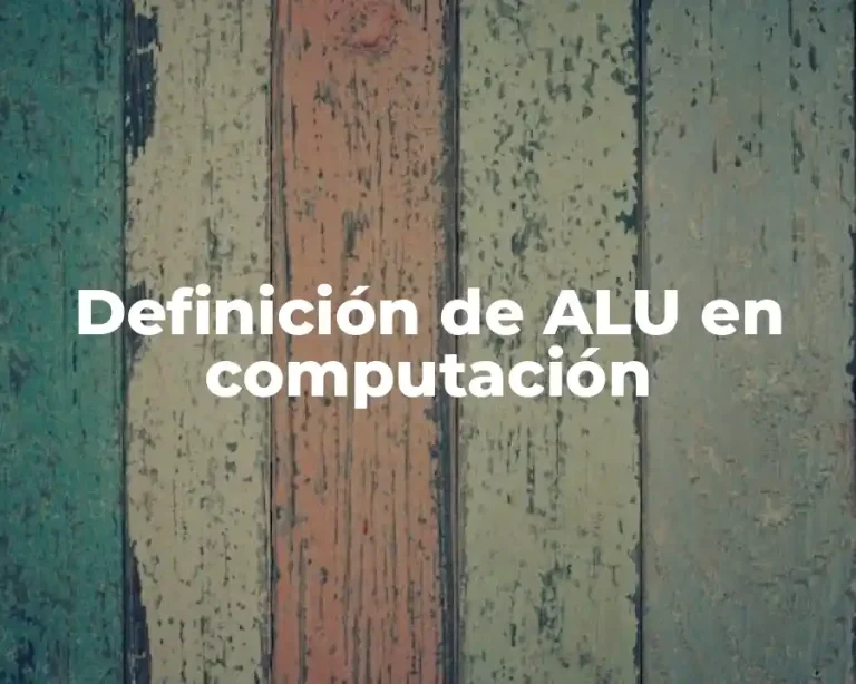Definición de ALU en computación