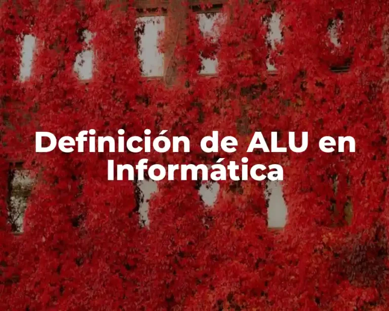 Definición de ALU en Informática
