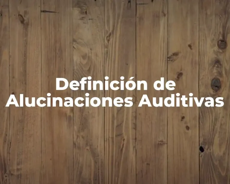 Definición de Alucinaciones Auditivas