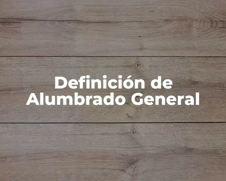 Definición de Alumbrado General