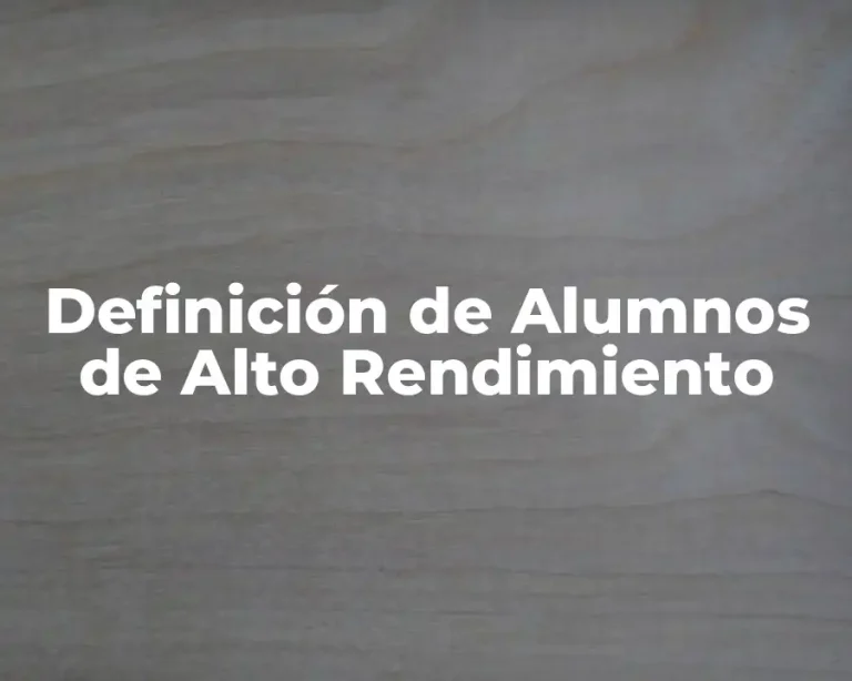 Definición de Alumnos de Alto Rendimiento